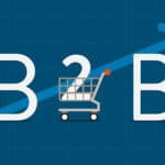 ECommerce Platforms Guiding the Trail for B2B Marketing