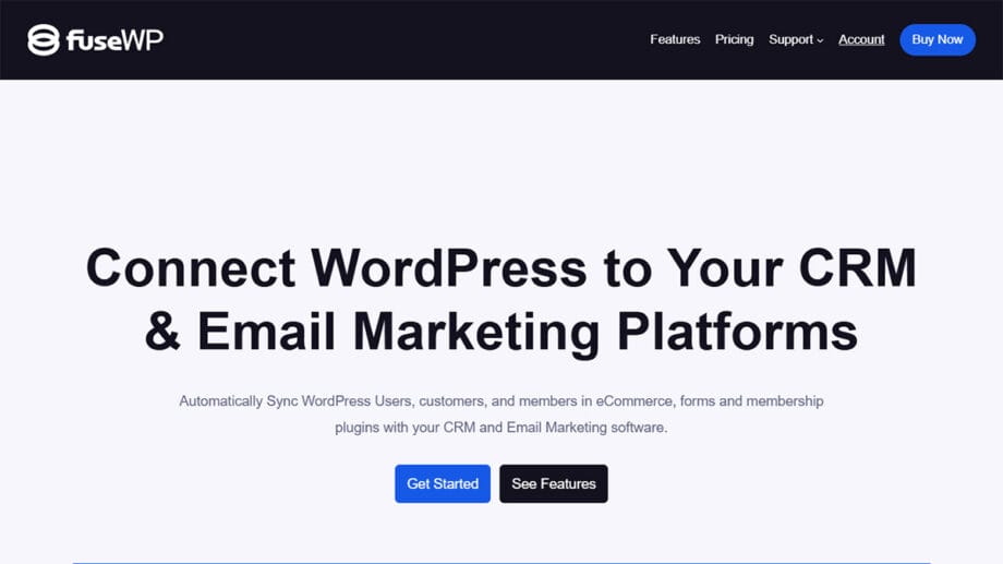 FuseWP webpage with a message: Connect WordPress to Your CRM  Email Marketing Platforms. Buttons for Get Started and See Features are visible.