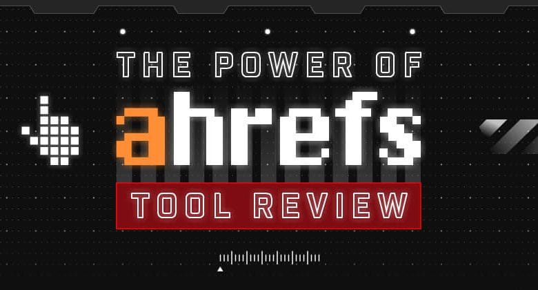 Why Digital Marketers Turn to Ahrefs for their Content Needs (Infographic) Featured