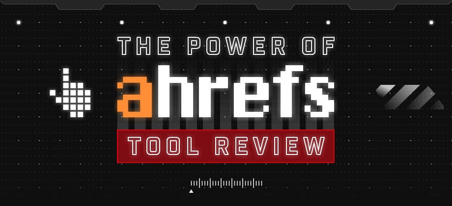 Why Digital Marketers Turn to Ahrefs for their Content Needs (Infographic) Featured