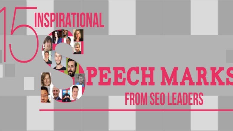 15 Inspirational Speech Marks from SEO Leaders