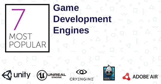 7 Most Popular Game Development Engines