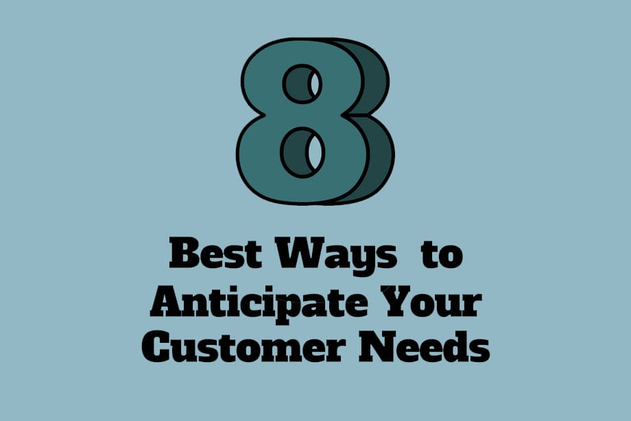 Anticipate Customer Needs