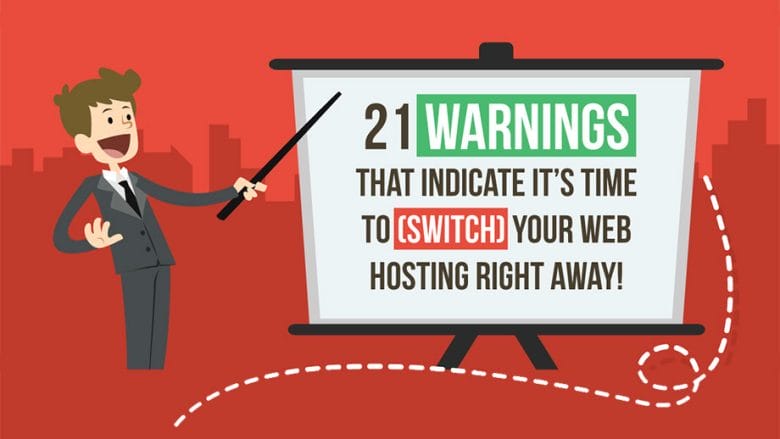 21 Warnings Indicate the Time to Switch Web Hosting (Infographic)