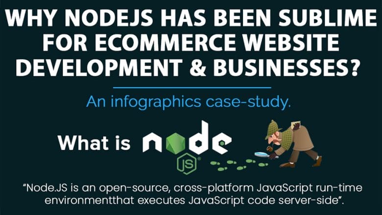 Why Node.js has been Sublime for eCommerce Website Development & Businesses (Infographic)?