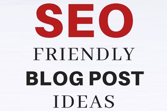 seo-friendly-blog-post-ideas