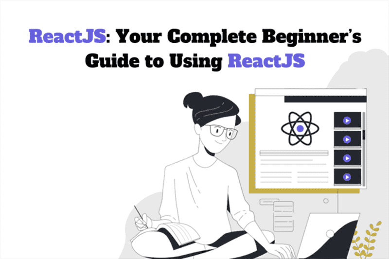 ReactJS-Complete-Beginners-Guide-Using-ReactJS