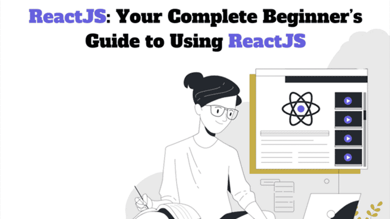 ReactJS-Complete-Beginners-Guide-Using-ReactJS