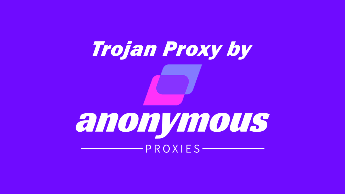 A text with purple background for Trojan Proxy by anonymous proxies, featuring a stylized logo in pink and blue.