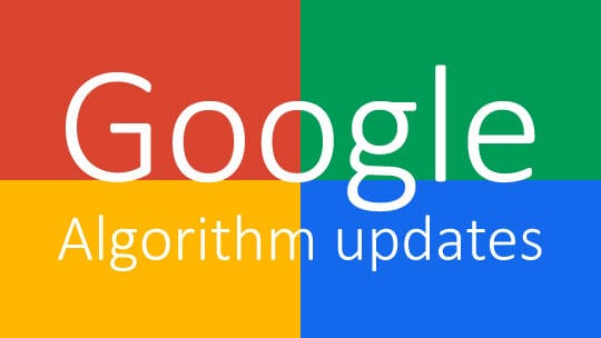 Text on a multicolored background reads, "Google Algorithm updates.