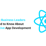 Text reading "What Business Leaders Need to Know About React Native App Development" next to a blue React Native logo.