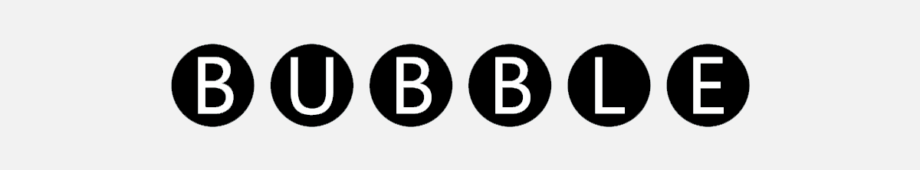 The word BUBBLE in bold white letters centered inside black circles on a gray background.