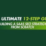 Green background with text: The Ultimate 12-Step Guide: Building a SaaS SEO Strategy from Scratch. Megaphone graphic in the corner.