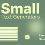 Green image with text: A Beginners Guide to Small Text Generators. Everything You Need to Know. Includes stylized text bubbles.