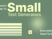 Green image with text: A Beginners Guide to Small Text Generators. Everything You Need to Know. Includes stylized text bubbles.