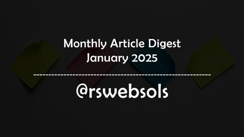 Monthly Article Digest - January 2025 - RS Web Solutions
