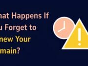 Text graphic reads “What Happens If You Forget to Renew Your Domain?” with a clock and warning symbol on a dark background.