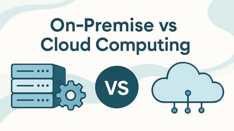 On-Premise vs Cloud Computing
