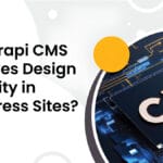Image with text: How Strapi CMS Improves Design Flexibility in WordPress Sites? and a digital graphic with the letters CMS on a screen.