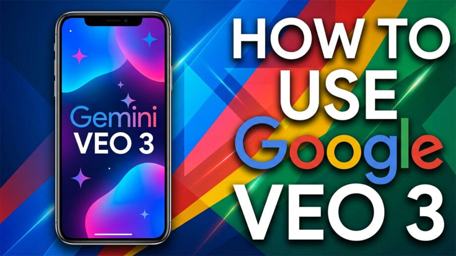 A smartphone displays Gemini VEO 3 beside the text How to use Google VEO 3 on a colorful abstract background.