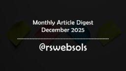 Monthly Article Digest - December 2025 - RS Web Solutions