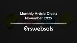 Monthly Article Digest - November 2025 - RS Web Solutions