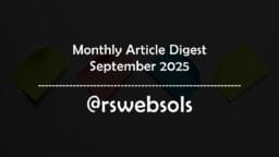 Monthly Article Digest - September 2025 - RS Web Solutions