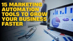 Text on image reads, 15 Marketing Automation Tools to Grow Your Business Faster, over a background of marketing charts and a tablet.