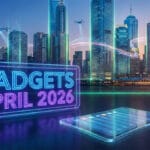 Futuristic city skyline with neon sign reading Gadgets April 2026, drones, a smart device, and a wearable gadget in the foreground.